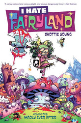 I Hate Fairyland Volume 1: Madly Ever After by Skottie Young - Starbase 505